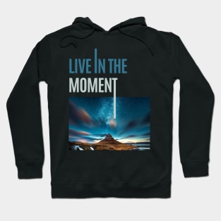 Live In The Moment Hoodie